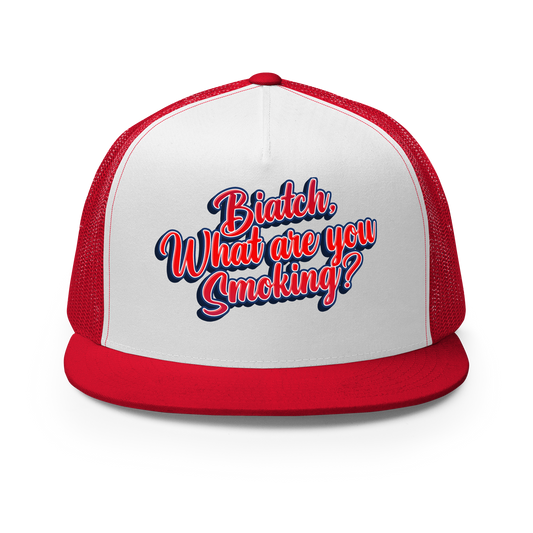 "Biatch, What Are You Smoking?" Trucker Hat